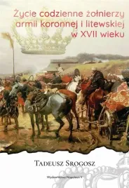 zycie-codzienne-zolnierzy-armii-koronnej-i-litewsk