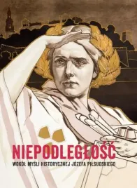 niepodleglosc-wokol-mysli-historycznej-jozefa-p