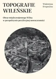 topografie-wilenskie-obraz-miedzywojennego