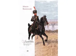 superbes-polacy-w-kampaniach-1813-i-1814-roku-wydanie-2025-okladka-twarda