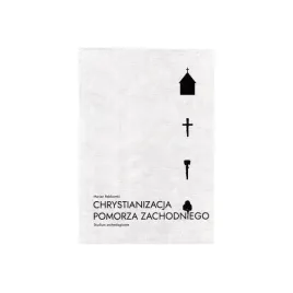 chrystianizacja-pomorza-zachodniego-studium-archeologiczne