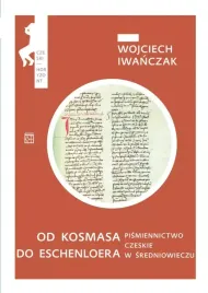 od-kosmasa-do-eschenloera-pismiennictwo-czeskie-w-srednniowieczu