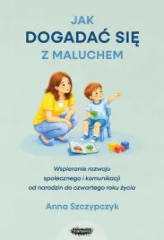jak-dogadac-sie-z-maluchem-wspieranie-rozwoju-anna-szczypczyk