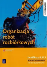 organizacja-robot-rozbiorkowych-kwalifikacja-b-33-5-nauka-zawodu