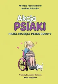 akcja-psiaki-t-4-hazel-ma-rece-pelne-roboty-nathan-fairbairn-michele-assar