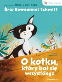 o-kotku-ktory-bal-sie-wszystkiego-eric-emmanuel-schmitt-barbara-brun