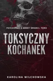 psychopaci-z-areny-smierci-t-3-toksyczny-kochanek