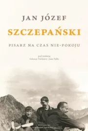 jan-jozef-szczepanski-pisarz-na-czas-nie-pokoju-praca-zbiorowa