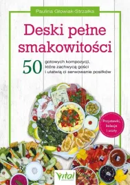 deski-pelne-smakowitosci-50-gotowych-kompozycji-ktore-zachwyca-gosci