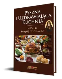 pyszna-i-uzdrawiajaca-kuchnia-wedlug-swietej-hildegardy-wydanie-2023-miekka