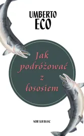 jak-podrozowac-z-lososiem-wydanie-2017-okladka-twarda-z-obwoluta