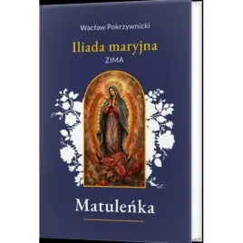 matulenka-iliada-maryjna-tom-1-zima-wydanie-2025-okladka