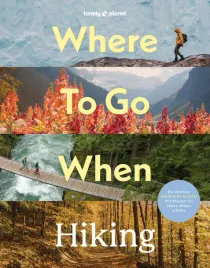 where-to-go-when-hiking-lonely-planet-lonely-planet
