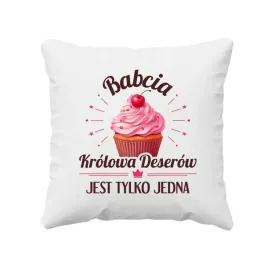 babcia-krolowa-deserow-jest-tylko-jedna-poduszka-prezent-dla-babci