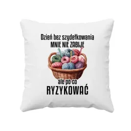 dzien-bez-szydelkowania-mnie-nie-zabije-ale-po-co-ryzykowac-poduszka
