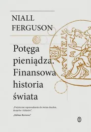 potega-pieniadza-finansowa-historia-swiata-niall-ferguson