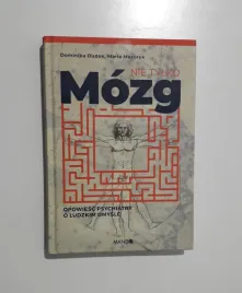 nie-tylko-mozg-opowiesc-psychiatry-o-ludzkim-umysle-dominika-dudek-maria-mazurek