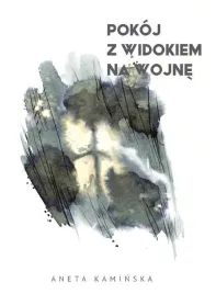 pokoj-z-widokiem-na-wojne-aneta-kaminska