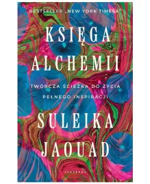 ksiega-alchemii-tworcza-sciezka-do-zycia-pelnego-inspiracji-suleika-jaouad