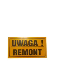 tabliczka-ostrzegawcza-informacyjna-uwaga-remont-22cm-x12cm