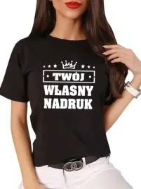 koszulka-damska-bluzka-bawelniana-t-shirt-z-twoim-wlasnym-nadrukiem-napisem