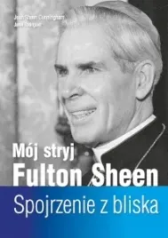 moj-stryj-fulton-sheen-spojrzenie-z-bliska