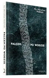 palcem-po-wodzie-ks-miroslaw-malinski