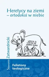 heretycy-na-ziemi-ortodoksi-w-niebie
