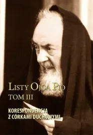 listy-ojca-pio-tom-iii-korespondencja-z-corkami-duchowymi