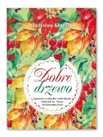dobre-drzewo-opowiesc-o-rodzicach-sw-teresy-od-dzieciatka-jezus