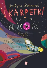 skarpetki-kontra-nicosc-czyli-kosmiczna-misja-otulistopek-justyna-bednarek