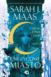 dom-ziemi-i-krwi-ksiezycowe-miasto-tom-1-czesc-2-wyd-2023
