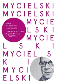 mycielski-miedzy-muzyka-a-polityka
