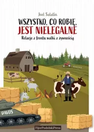 wszystko-co-robie-jest-nielegalne-relacje-z-frontu-walki-z-zywnoscia