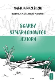 skarby-szmaragdowego-jeziora-natalia-przezdzik-marta-pytlas-podkonska