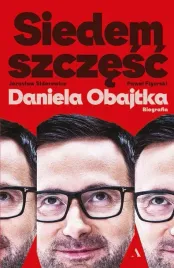 siedem-szczesc-daniela-obajtka-biografia