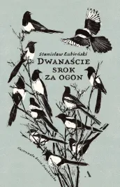 dwanascie-srok-za-ogon-stanislaw-lubienski