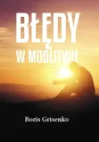 bledy-w-modlitwie-boris-grisenko
