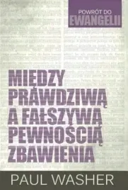 miedzy-prawdziwa-a-falszywa-pewnoscia-zbawienia