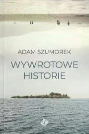 wywrotowe-historie-adam-szumorek