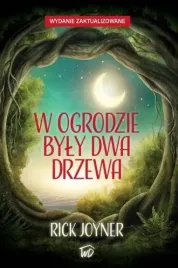 w-ogrodzie-byly-dwa-drzewa-rick-joyner