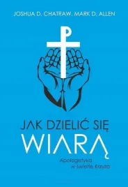 jak-dzielic-sie-wiara-apologetyka-w-swietle-krzyza