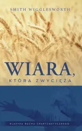 wiara-ktora-zwycieza-smith-wigglesworth