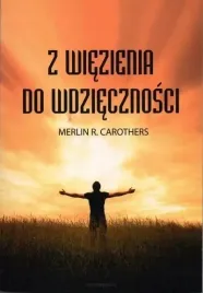 z-wiezienia-do-wdziecznosci-merlin-r-carothers