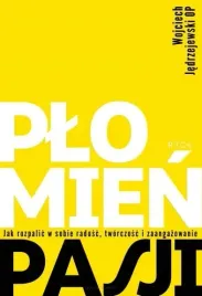 plomien-pasji-jak-rozpalic-w-sobie-radosc-tworczosc-i-zaangazowanie