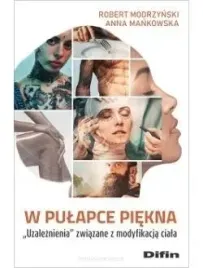 w-pulapce-piekna-uzaleznienia-z-modyfikacja-ciala