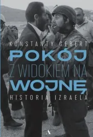 pokoj-z-widokiem-na-wojne-historia-izraela-konstanty-gebert