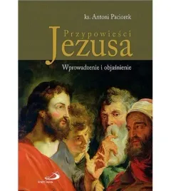 przypowiesci-jezusa-wprowadzenie-i-objasnienie