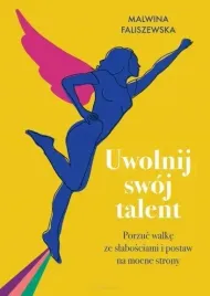 uwolnij-swoj-talent-porzuc-walke-ze-slabosciami