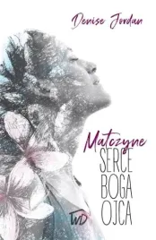 matczyne-serce-boga-ojca-denise-jordan